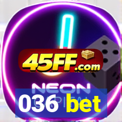 036 bet